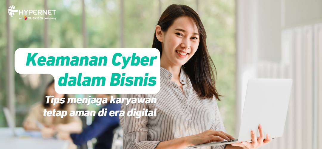 Keamanan Cyber dalam Bisnis_ Tips untuk Menjaga Karyawan Anda Aman di Era Digital