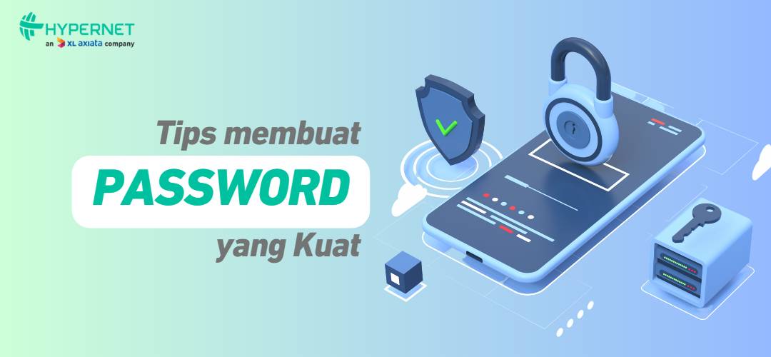 Strengthen Cybersecurity: Tips untuk Membuat Password yang Kuat