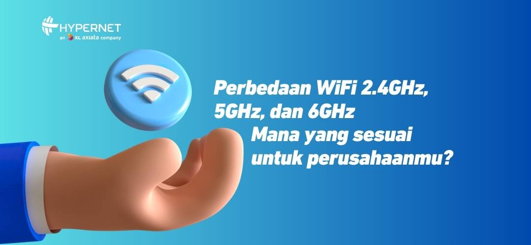 Perbedaan WiFi 2.4GHz, 5GHz, dan 6GHz_ Mana yang Sesuai untuk Perusahaanmu